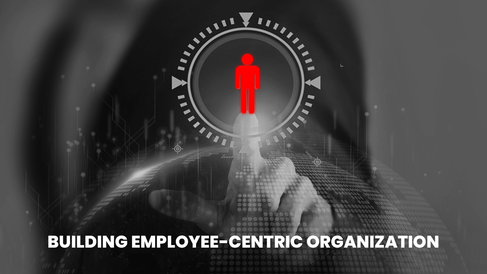 Building an employee-centric organisation